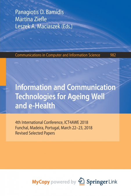 Information and Communication Technologies for Ageing Well and e-Health