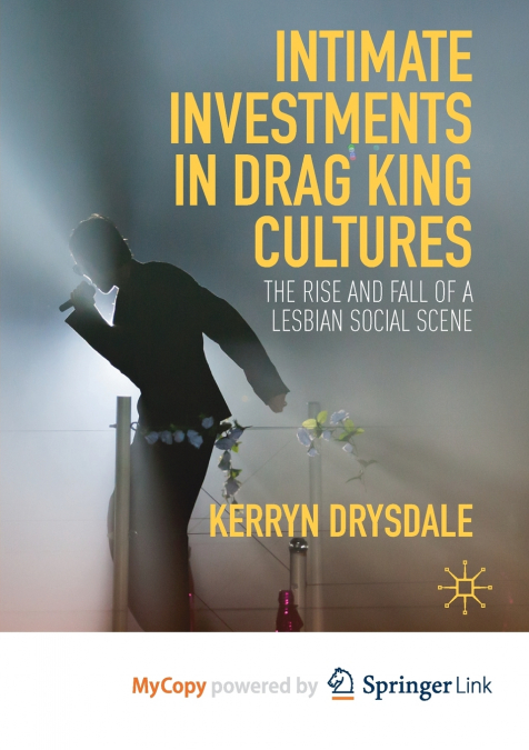 Intimate Investments in Drag King Cultures
