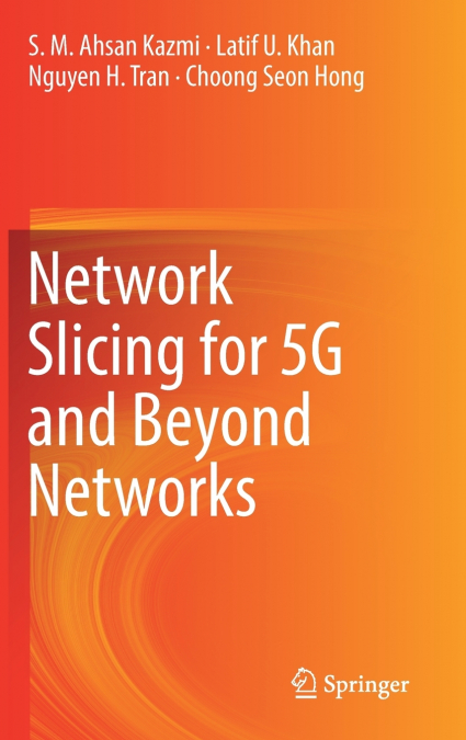 Network Slicing for 5G and Beyond Networks