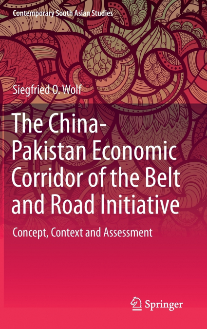 The China-Pakistan Economic Corridor of the Belt and Road Initiative