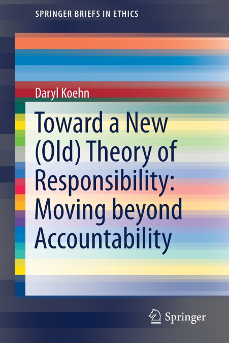 Toward a New (Old) Theory of Responsibility