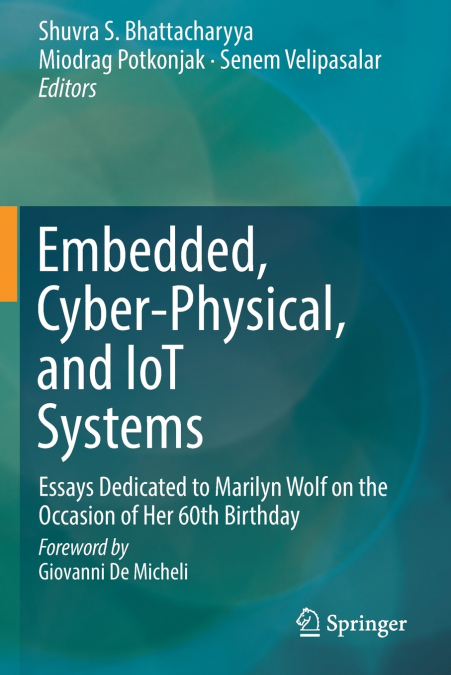 Embedded, Cyber-Physical, and IoT Systems
