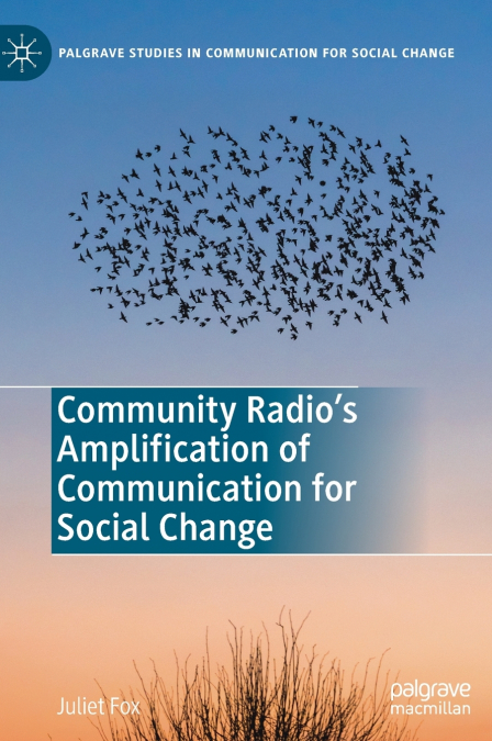 Community Radio’s Amplification of Communication for Social Change