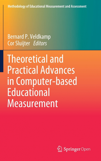 Theoretical and Practical Advances in Computer-based Educational Measurement
