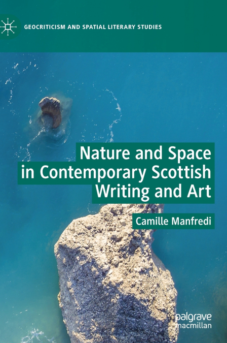 Nature and Space in Contemporary Scottish Writing and Art