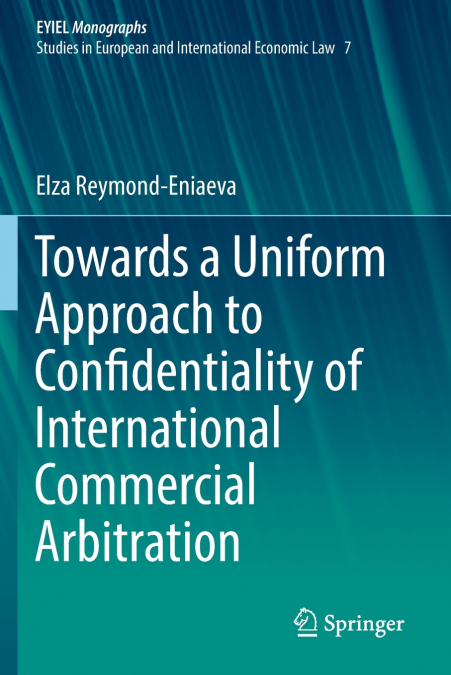 Towards a Uniform Approach to Confidentiality of International Commercial Arbitration