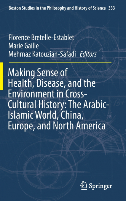 Making Sense of Health, Disease, and the Environment in Cross-Cultural History