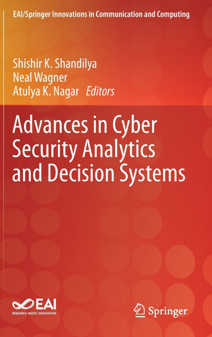 Advances in Cyber Security Analytics and Decision Systems