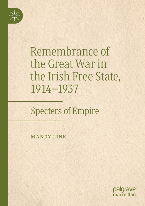 Remembrance of the Great War in the Irish Free State, 1914-1937