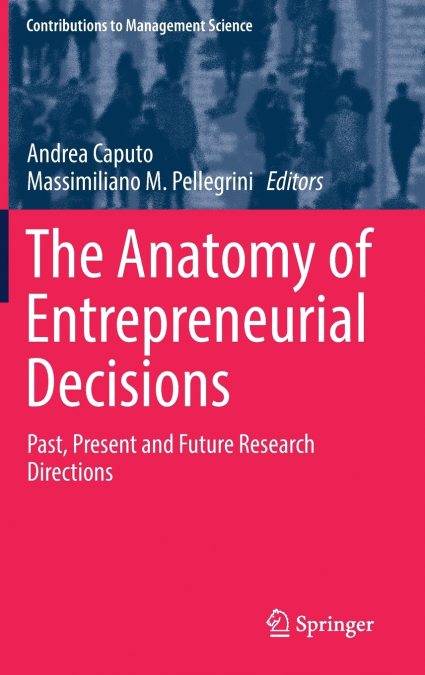 The Anatomy of Entrepreneurial Decisions