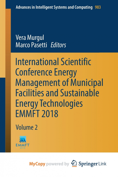 International Scientific Conference Energy Management of Municipal Facilities and Sustainable Energy Technologies EMMFT 2018