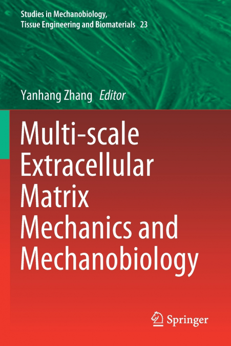 Multi-scale Extracellular Matrix Mechanics and Mechanobiology