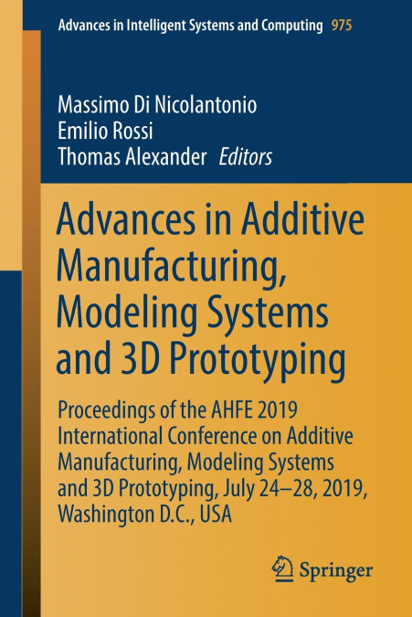 Advances in Additive Manufacturing, Modeling Systems and 3D Prototyping