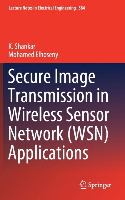 Secure Image Transmission in Wireless Sensor Network (WSN) Applications