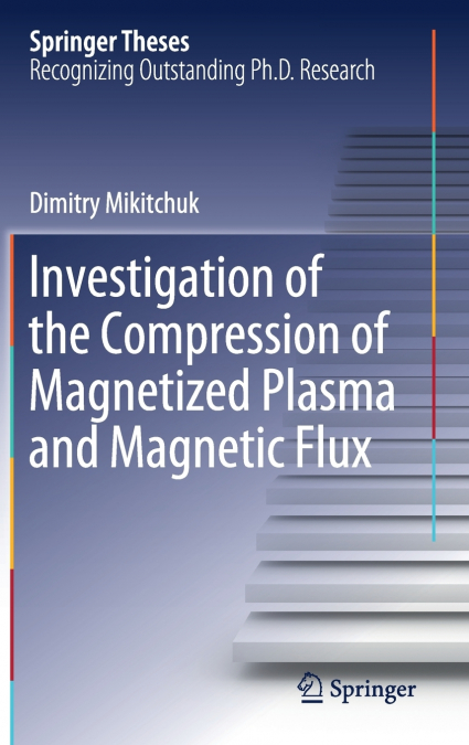 Investigation of the Compression of Magnetized Plasma and Magnetic Flux