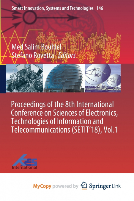 Proceedings of the 8th International Conference on Sciences of Electronics, Technologies of Information and Telecommunications (SETIT’18), Vol.1