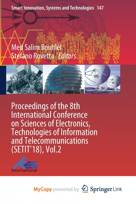 Proceedings of the 8th International Conference on Sciences of Electronics, Technologies of Information and Telecommunications (SETIT’18), Vol.2