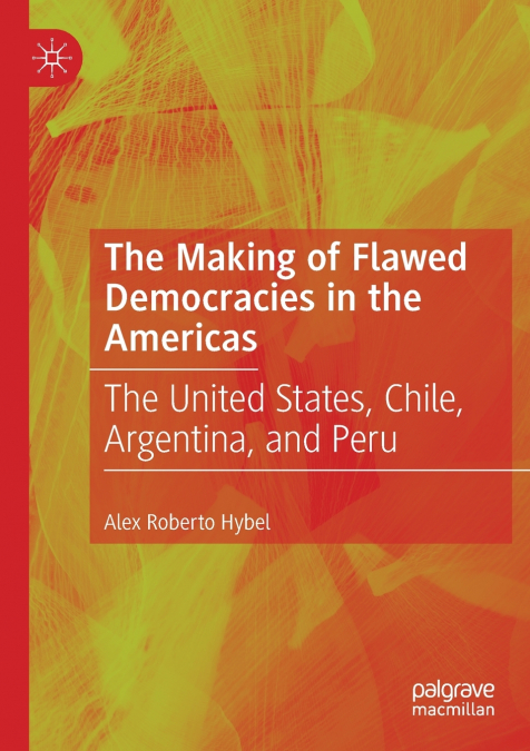The Making of Flawed Democracies in the Americas
