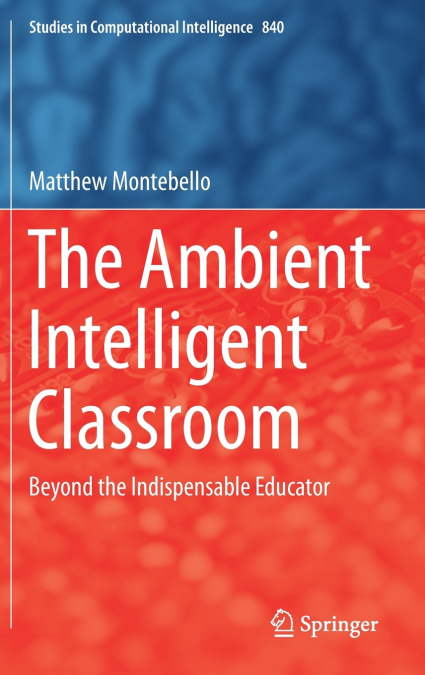 The Ambient Intelligent Classroom