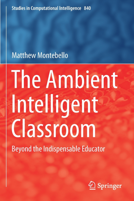 The Ambient Intelligent Classroom