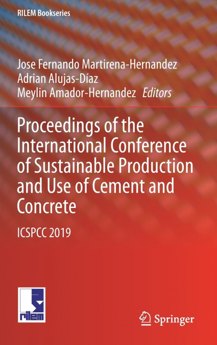 Proceedings of the International Conference of Sustainable Production and Use of Cement and Concrete