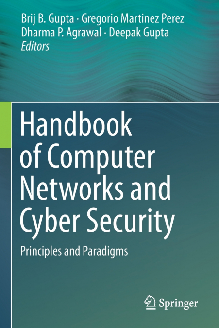 Handbook of Computer Networks and Cyber Security