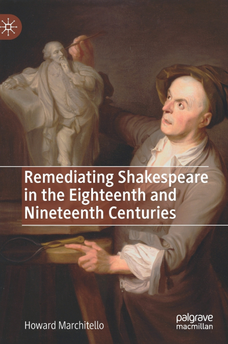 Remediating Shakespeare in the Eighteenth and Nineteenth Centuries