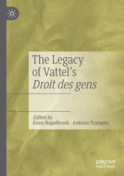 The Legacy of Vattel’s Droit des gens