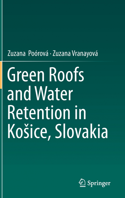 Green Roofs and Water Retention in Košice, Slovakia