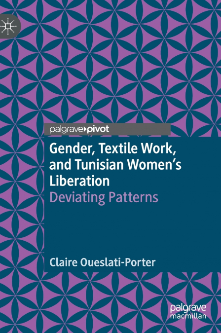 Gender, Textile Work, and Tunisian Women’s Liberation