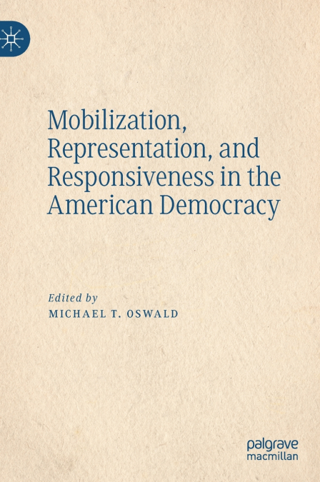 Mobilization, Representation, and Responsiveness in the American Democracy
