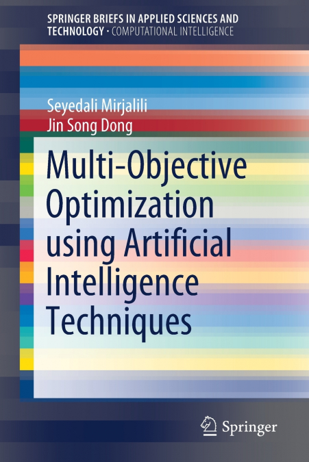 Multi-Objective Optimization using Artificial Intelligence Techniques