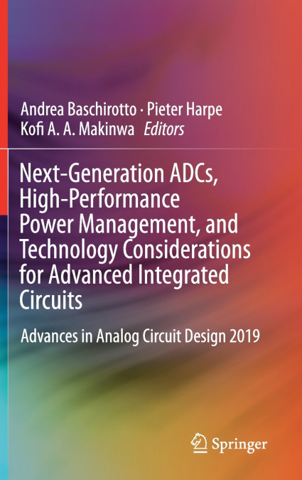 Next-Generation ADCs, High-Performance Power Management, and Technology Considerations for Advanced Integrated Circuits