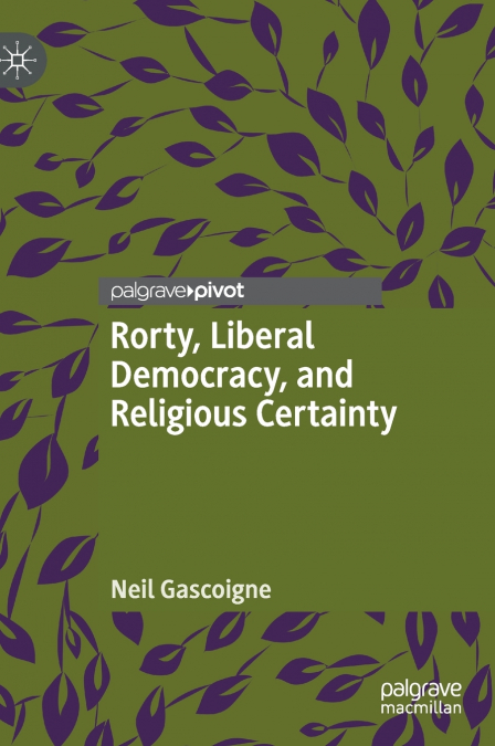 Rorty, Liberal Democracy, and Religious Certainty