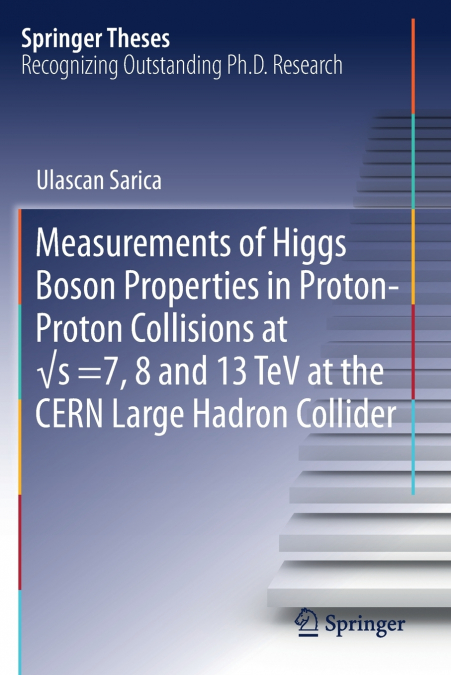 Measurements of Higgs Boson Properties in Proton-Proton Collisions at √s =7, 8 and 13 TeV at the CERN Large Hadron Collider