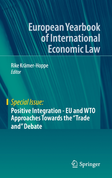 Positive Integration - EU and WTO Approaches Towards the 'Trade and' Debate