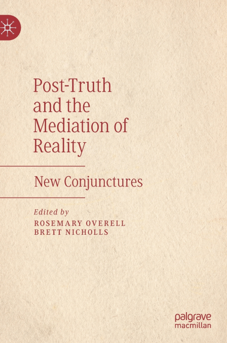 Post-Truth and the Mediation of Reality
