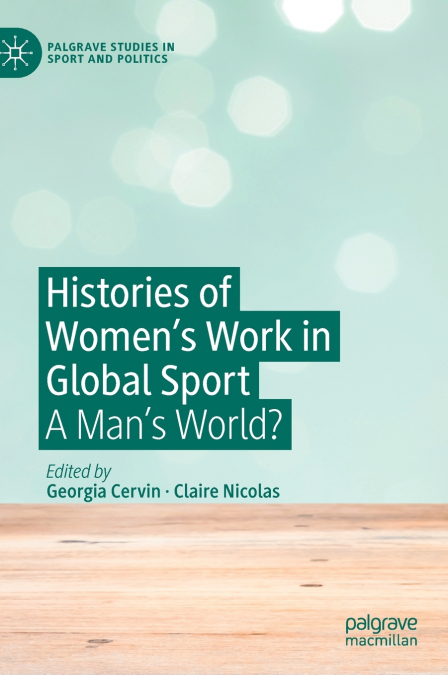 Histories of Women’s Work in Global Sport