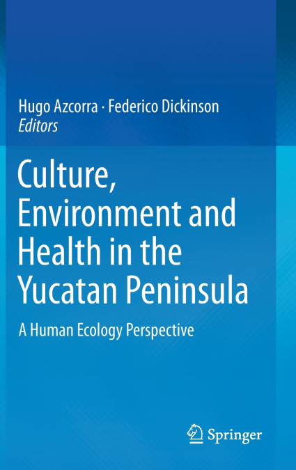 Culture, Environment and Health in the Yucatan Peninsula