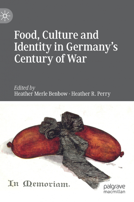 Food, Culture and Identity in Germany’s Century of War
