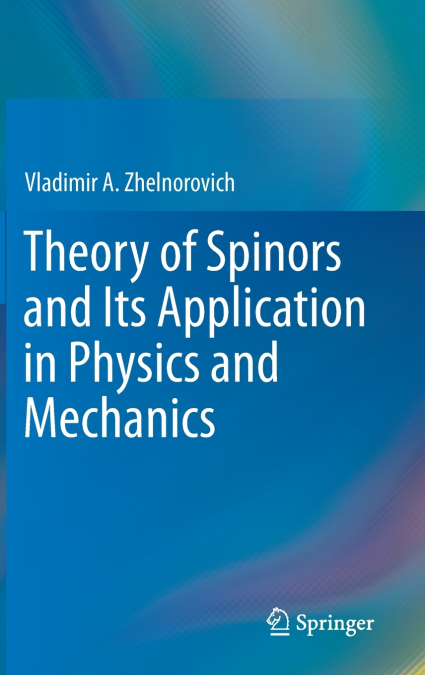 Theory of Spinors and Its Application in Physics and Mechanics