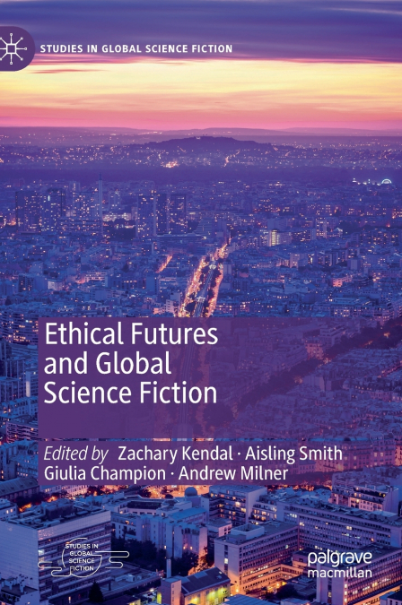 Ethical Futures and Global Science Fiction