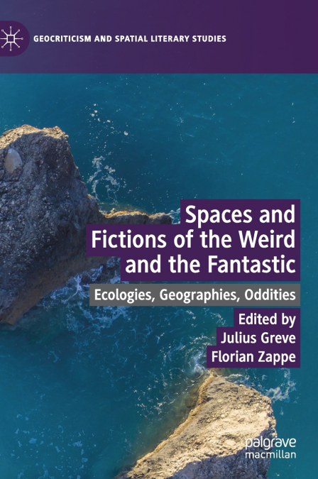 Spaces and Fictions of the Weird and the Fantastic