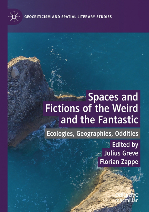 Spaces and Fictions of the Weird and the Fantastic