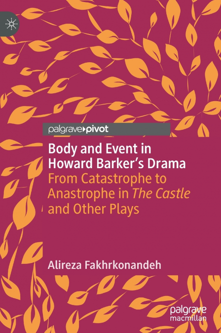 Body and Event in Howard Barker’s Drama
