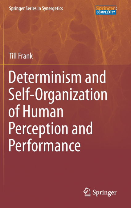 Determinism and Self-Organization of Human Perception and Performance