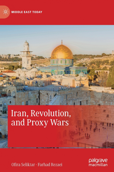 Iran, Revolution, and Proxy Wars