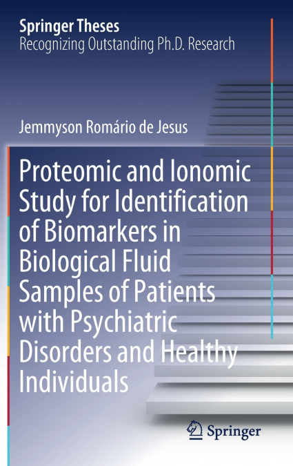 Proteomic and Ionomic Study for Identification of Biomarkers in Biological Fluid Samples of Patients with Psychiatric Disorders and Healthy Individuals