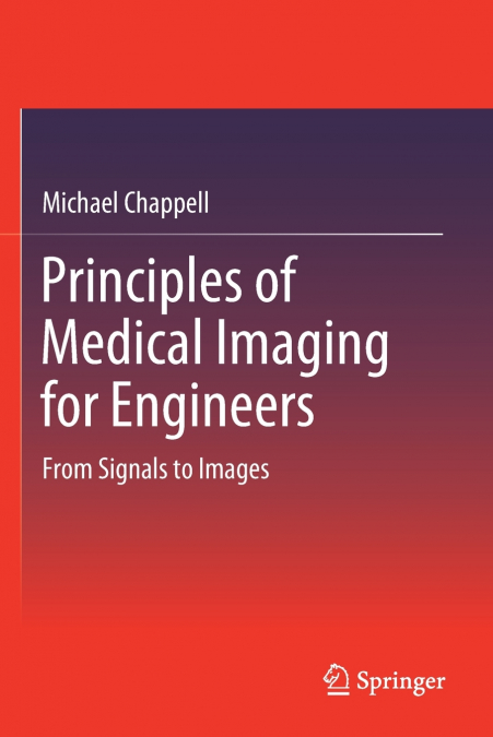 Principles of Medical Imaging for Engineers