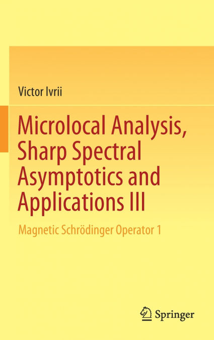 Microlocal Analysis, Sharp Spectral Asymptotics and Applications III